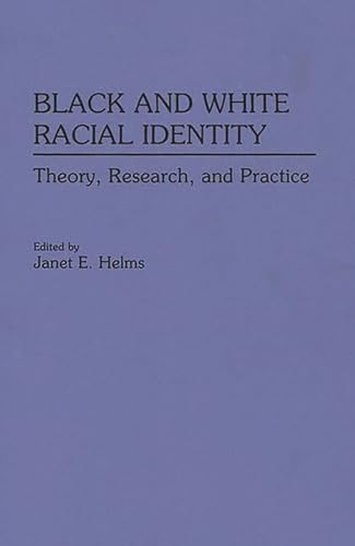 Black and White Racial Identity: Theory, Research, and Practice (Contributions in Afro-American and African Studies) von Bloomsbury